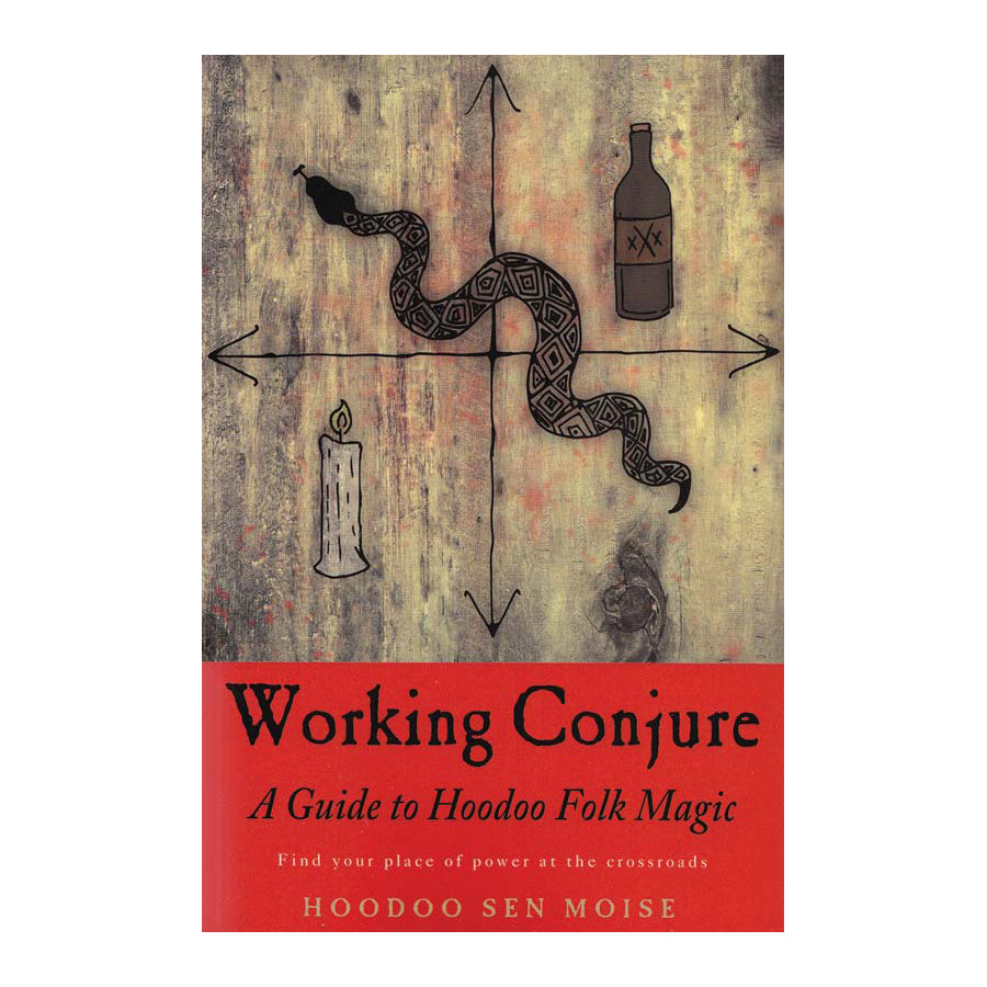 Working Conjure A Guide To Hoodoo Folk Magic